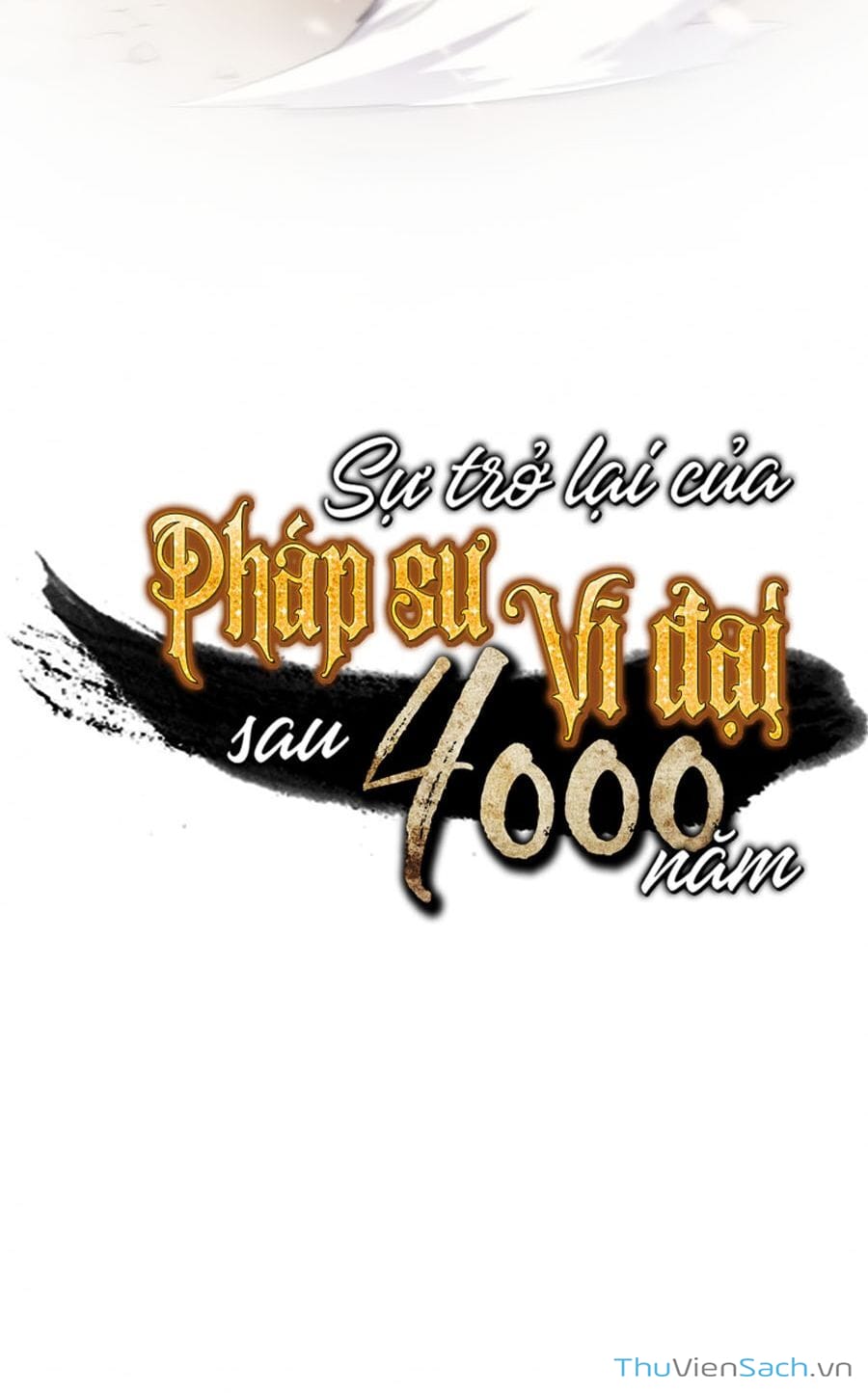 Truyện Tranh Sự Trở Lại Của Pháp Sư Vĩ Đại Sau 4000 Năm trang 5