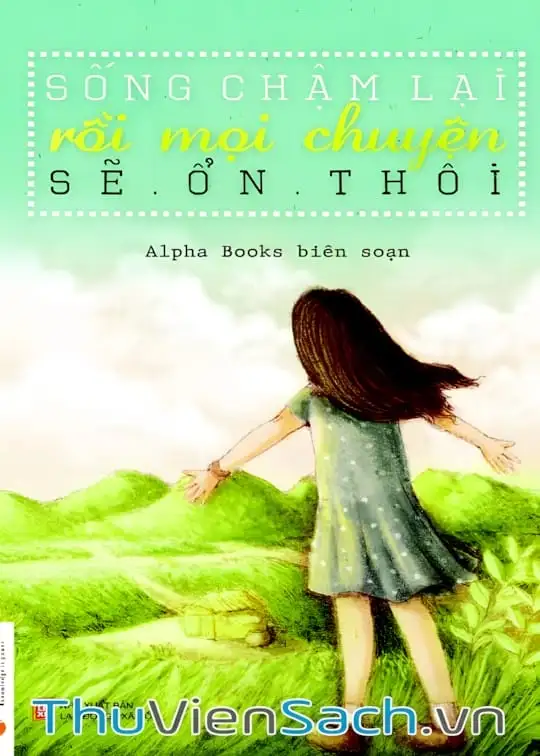 Ảnh bìa sách Sống Chậm Lại Rồi Mọi Chuyện Sẽ Ổn Thôi