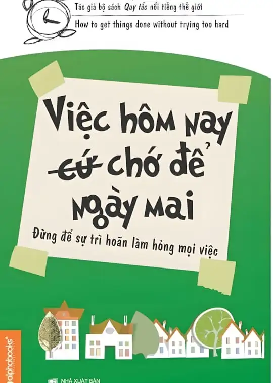 Ảnh bìa sách Việc Hôm Nay (Cứ) Chớ Để Ngày Mai