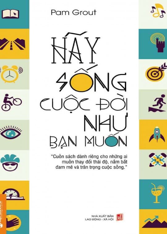 Ảnh bìa sách Hãy Sống Cuộc Đời Như Bạn Muốn