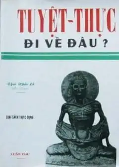Tuyệt Thực Đi Về Đâu?