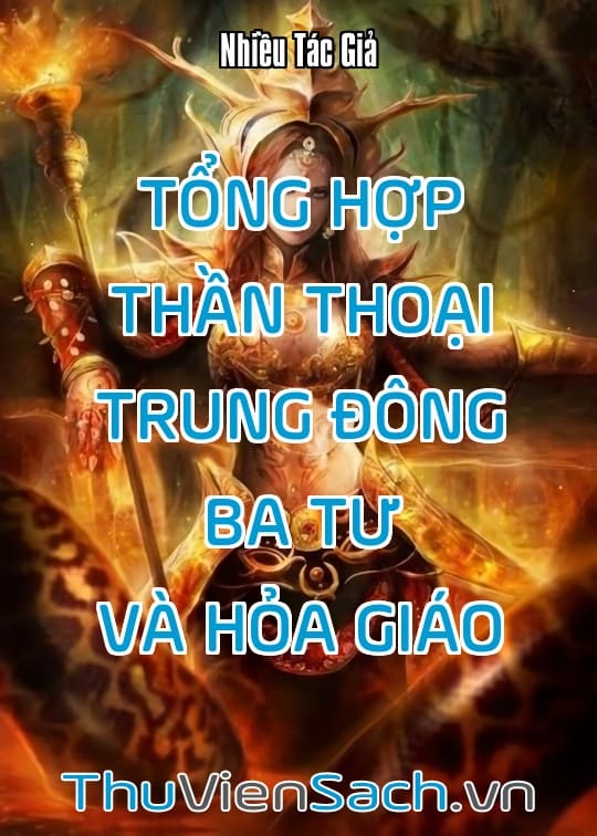 Ảnh bìa sách Tổng Hợp Thần Thoại Trung Đông - Ba Tư Và Hỏa Giáo
