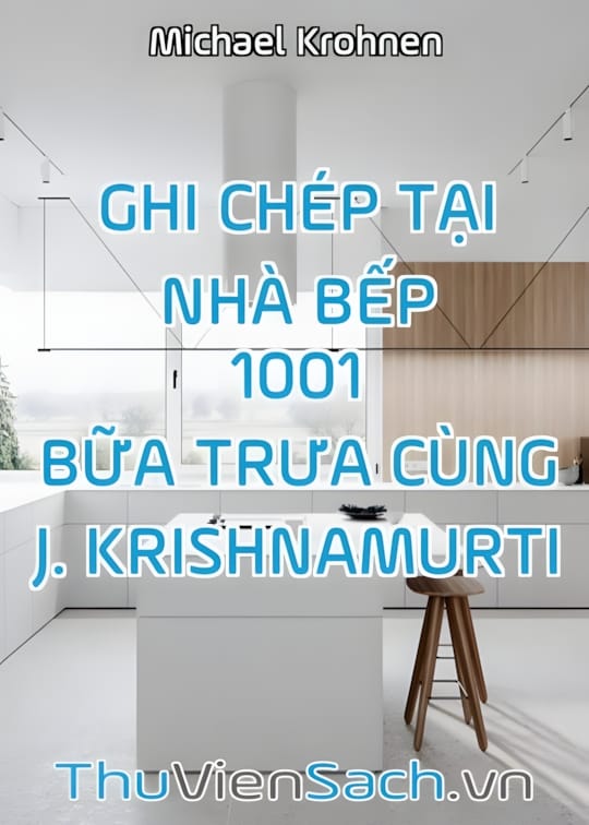 Ảnh bìa sách Ghi Chép Tại Nhà Bếp - 1001 Bữa Trưa Cùng J. Krishnamurti
