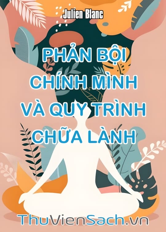 Ảnh bìa sách Phản Bội Chính Mình Và Quy Trình Chữa Lành