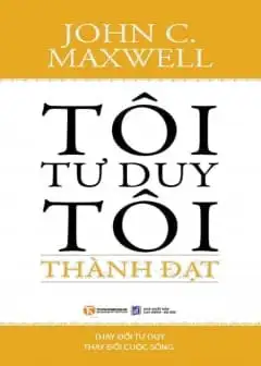 Ảnh Tôi Tư Duy - Tôi Thành Đạt