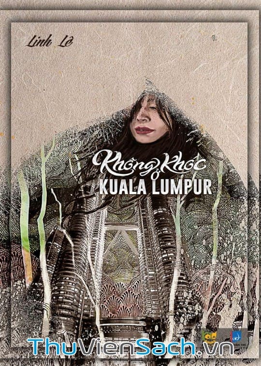 Ảnh bìa sách Không Khóc Ở Kuala Lumpur