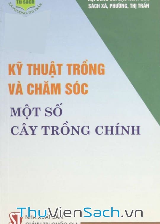 Ảnh bìa sách Kỹ Thuật Trồng Và Chăm Sóc Một Số Cây Trồng Chính