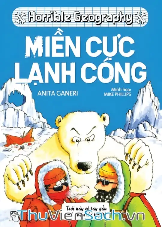 Ảnh bìa sách Horrible Geography - Miền Cực Lạnh Cóng
