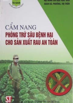 Cẩm Nang Phòng Trừ Sâu Bệnh Hại Cho Sản Xuất Rau An Toàn