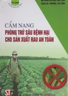 Cẩm Nang Phòng Trừ Sâu Bệnh Hại Cho Sản Xuất Rau An Toàn