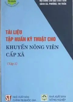 Tài Liệu Tập Huấn Kỹ Thuật Cho Khuyến Nông Viên Cấp Xã - Tập 2
