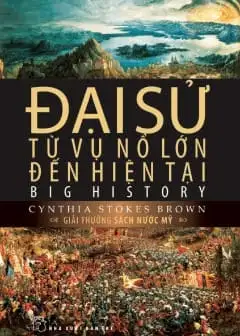 Ảnh Đại Sử: Từ Vụ Nổ Lớn Đến Hiện Tại