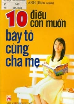 10 Điều Con Muốn Bày Tỏ Cùng Cha Mẹ