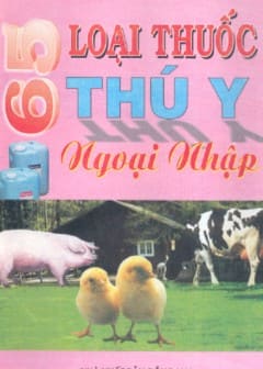 65 Loại Thuốc Thú Y Ngoại Nhập