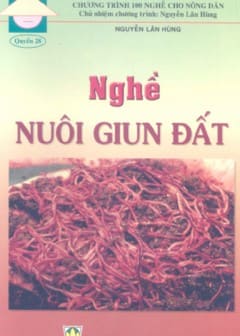 100 Nghề Cho Nông Dân Quyển 28-Nghề Nuôi Giun Đất
