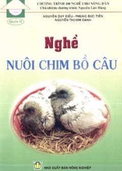 100 Nghề Cho Nông Dân Quyển 32-Nghề Nuôi Chim Bồ Câu