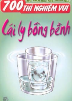 700 Thí Nghiệm Vui-Cái Ly Bồng Bềnh