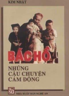 Bác Hồ Những Câu Chuyện Cảm Động Tập 1
