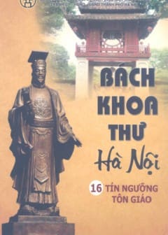 Bách Khoa Thư Hà Nội Tập 16-Tín Ngưỡng Tôn Giáo
