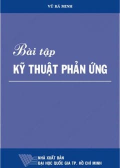 Bài Tập Kỹ Thuật Phản Ứng