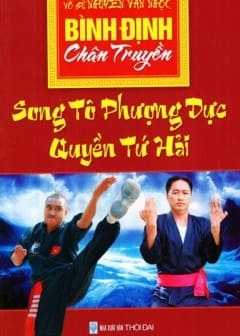 Bình Định Chân Truyền Tập 2-Song Tô Phượng Dực Quyền Tứ Hải