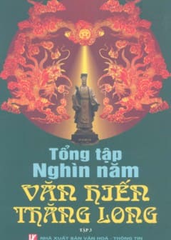 Tổng Tập Nghìn Năm Văn Hiến Thăng Long Tập 3