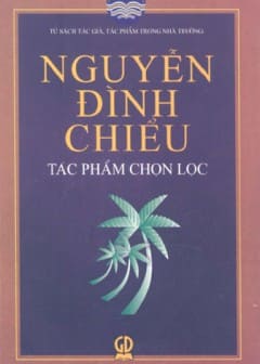 Tủ Sách Tác Giả Tác Phẩm Trong Nhà Trường-Nguyễn Đình Chiểu-Tác Phẩm Chọn Lọc