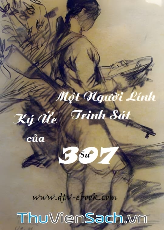 Ảnh bìa sách Kí Ức Của Một Người Lính Trinh Sát Sư 307