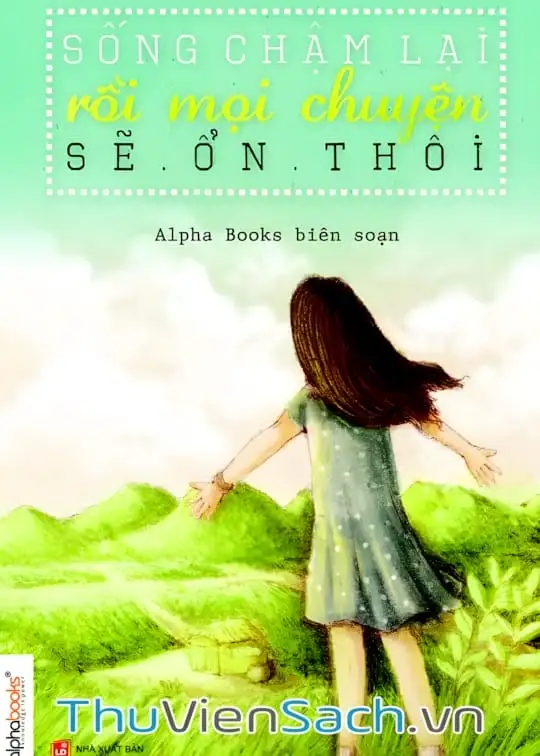 Ảnh bìa sách Sống Chậm Lại Rồi Mọi Việc Sẽ Ổn Thôi