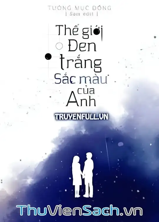 Ảnh bìa sách Thế Giới Đen Trắng, Sắc Màu Của Anh