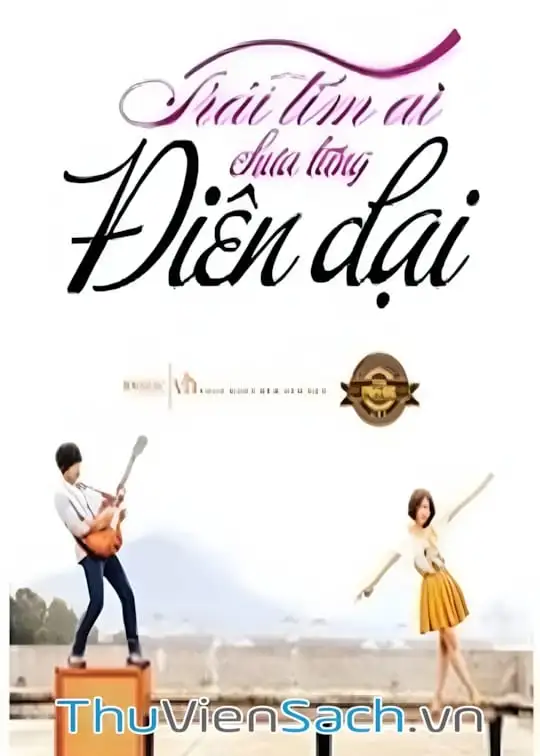 Ảnh bìa sách Trái Tim Ai Chưa Từng Điên Dại