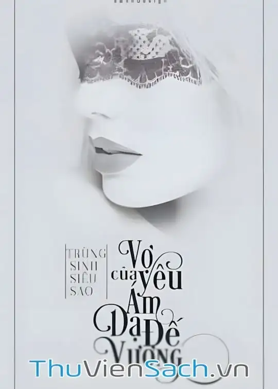 Ảnh bìa sách Trùng Sinh Siêu Sao- Vợ Yêu Của Ám Dạ Đế Vương