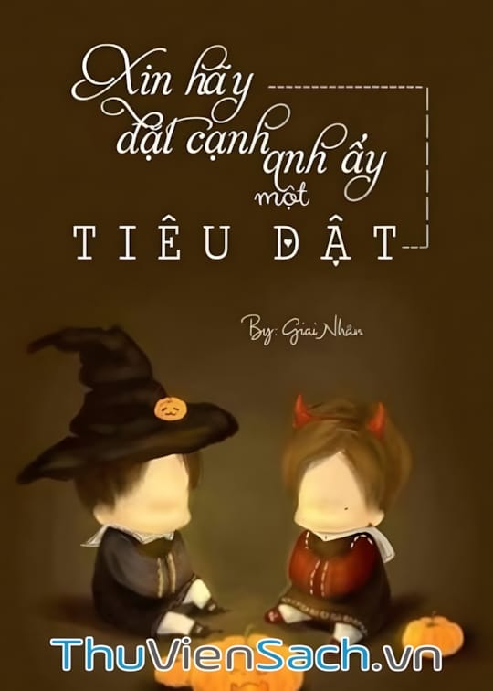 Ảnh bìa sách Xin Hãy Đặt Cạnh Anh Ấy Một Tiêu Dật