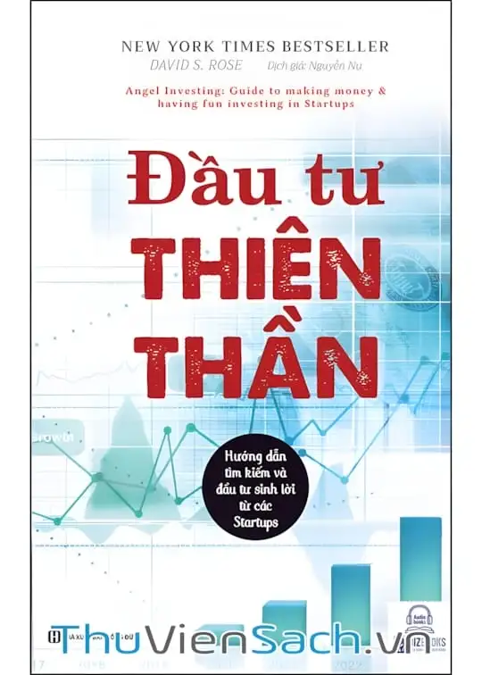 Ảnh bìa sách Đầu Tư Thiên Thần - Hướng Dẫn Tìm Kiếm Và Đầu Tư Sinh Lời Từ Các Startup