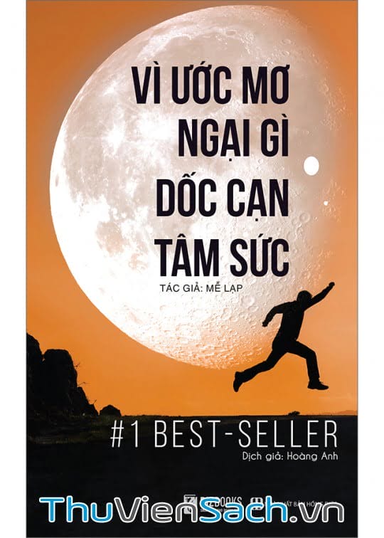 Ảnh bìa sách Vì Ước Mơ Ngại Gì Dốc Cạn Tâm Sức