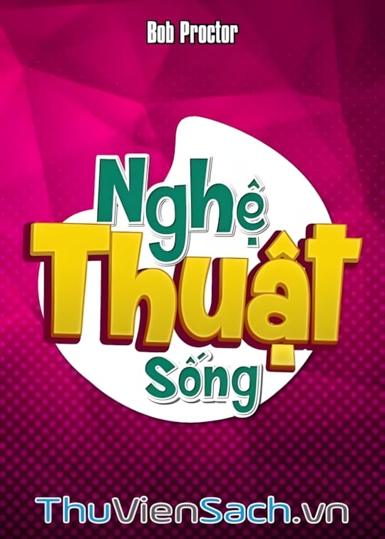 Ảnh bìa sách Nghệ Thuật Sống - Bob Proctor