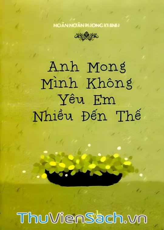 Ảnh bìa sách Anh Mong Mình Không Yêu Em Nhiều Đến Thế