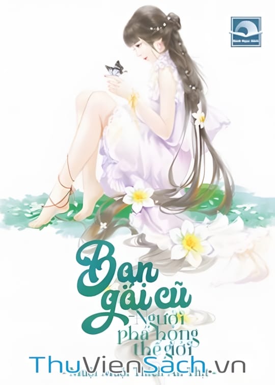 Ảnh bìa sách Bạn Gái Cũ - Người Phá Hỏng Thế Giới