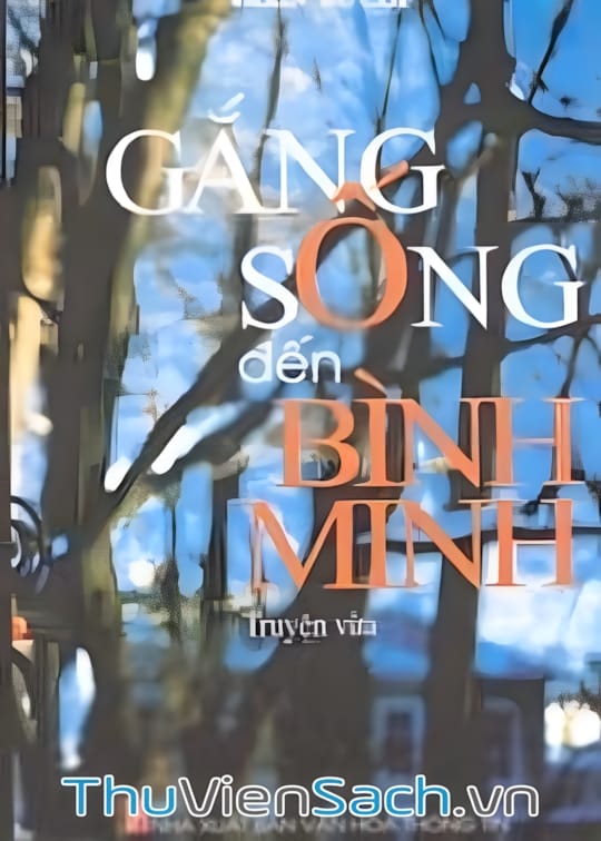 Ảnh bìa sách Gắng Sống Đến Bình Minh