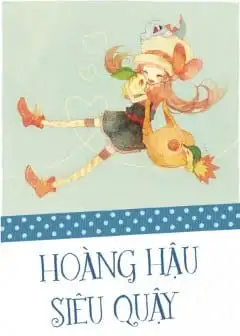 Ảnh Hoàng Hậu Siêu Quậy