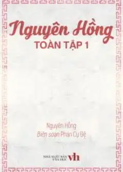 Nguyên Hồng Toàn Tập 1