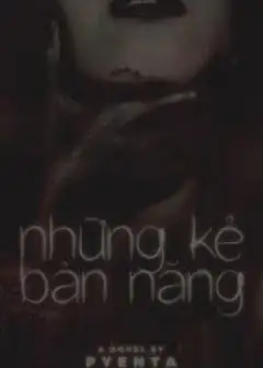 Ảnh Những Kẻ Bản Năng - Pyenta