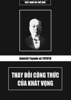 Ảnh Sakichi Toyoda Và Toyota - Thay Đổi Công Thức Của Khát Vọng