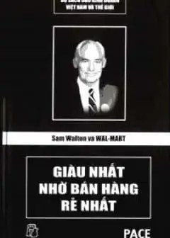 Ảnh Sam Walton Và Wal-Mart - Giàu Nhất Nhờ Bán Hàng Rẻ Nhất