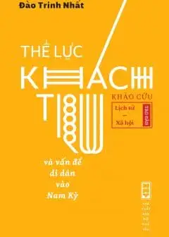 Thế Lực Khách Trú Và Vấn Đề Di Dân Vào Nam Kỳ