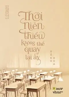 Thời Niên Thiếu Không Thể Quay Lại Ấy
