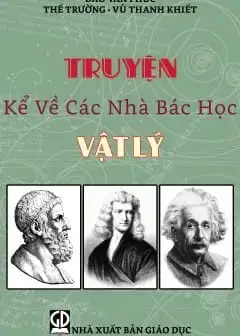 Ảnh Truyện Kể Về Các Nhà Bác Học Vật Lý