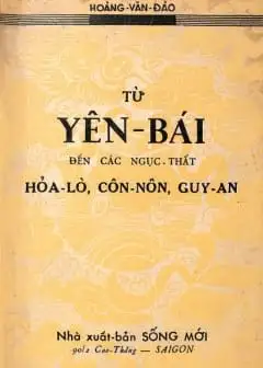 Ảnh Từ Yên Bái Đến Các Ngục Thất Hỏa-Lò, Côn-Nôn, Guy-An