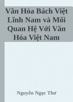 Ảnh Văn Hóa Bách Việt Lĩnh Nam Và Mối Quan Hệ Với Văn Hóa Việt Nam Truyền Thống
