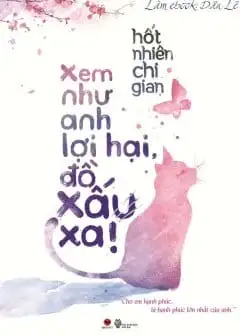 Xem Như Anh Lợi Hại, Đồ Xấu Xa
